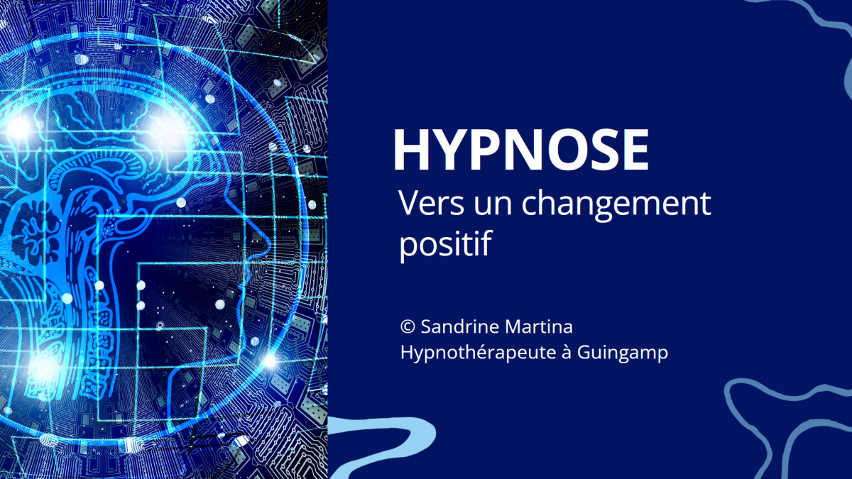 Hypnotiseur guingamp hypnose cotes d armor sandrine martina hypnose vers changement positif 2